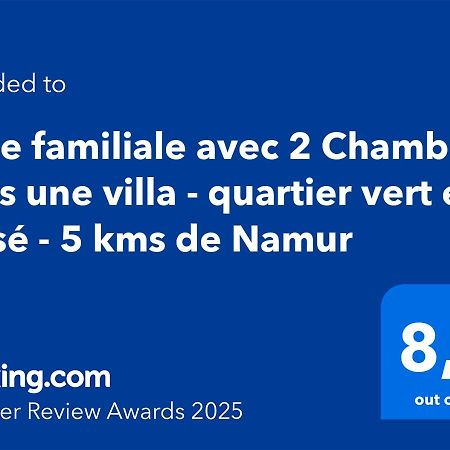 Suite Familiale Avec 2 Chambres Dans Une Villa - Quartier Vert Et Boise - 5 Kms De Namur Exterior photo